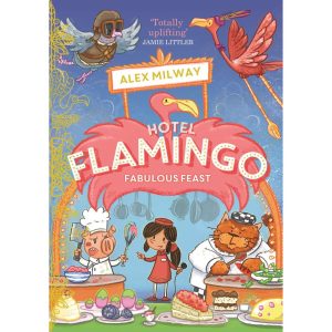 Hotel Flamingo Fabulous Feast signed copy by Alex Milway