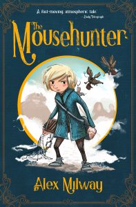 Mousehunter Book 1 By alex Milway