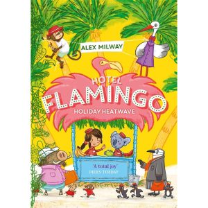 Hotel Flamingo Holiday Heatwave by Alex Milway